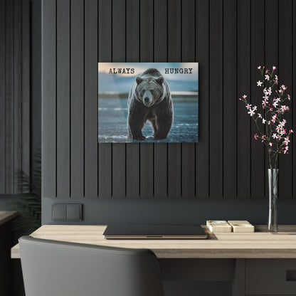 Brown bear acrylic wall art with "Always Hungry" text, modern wilderness decor.