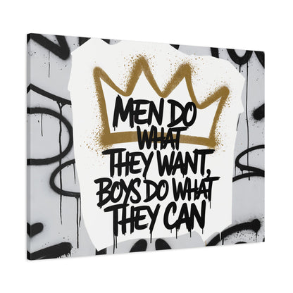 Men Do What They Want - Graffiti Art Print – Gold Crown Urban Wall Decor