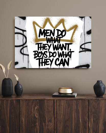 Men Do What They Want - Graffiti Art Print – Gold Crown Urban Wall Decor