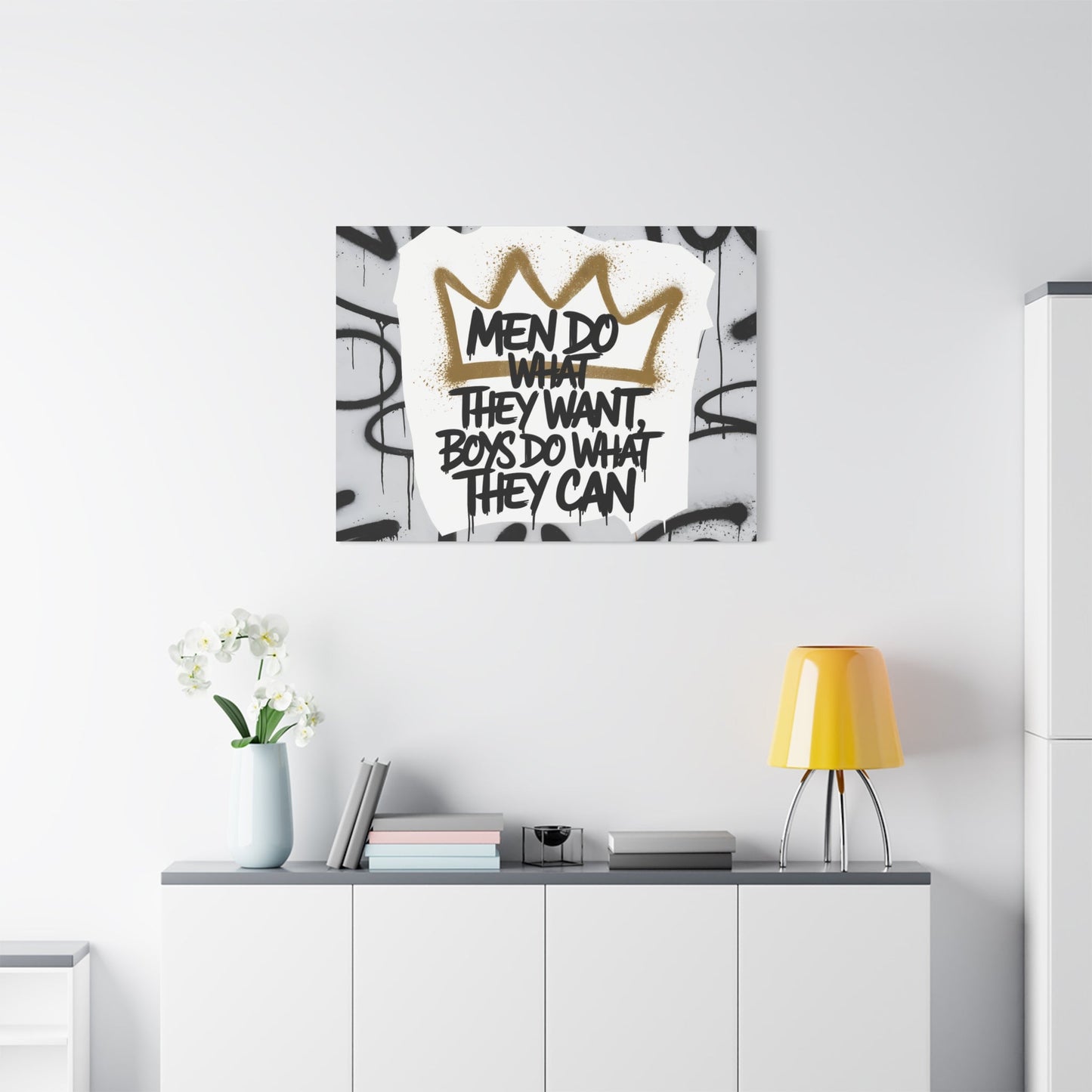 Men Do What They Want - Graffiti Art Print – Gold Crown Urban Wall Decor