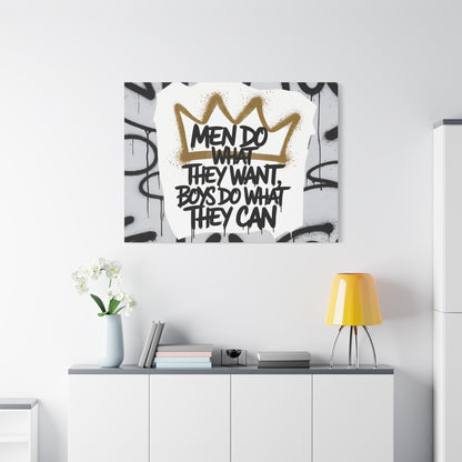 Men Do What They Want - Graffiti Art Print – Gold Crown Urban Wall Decor