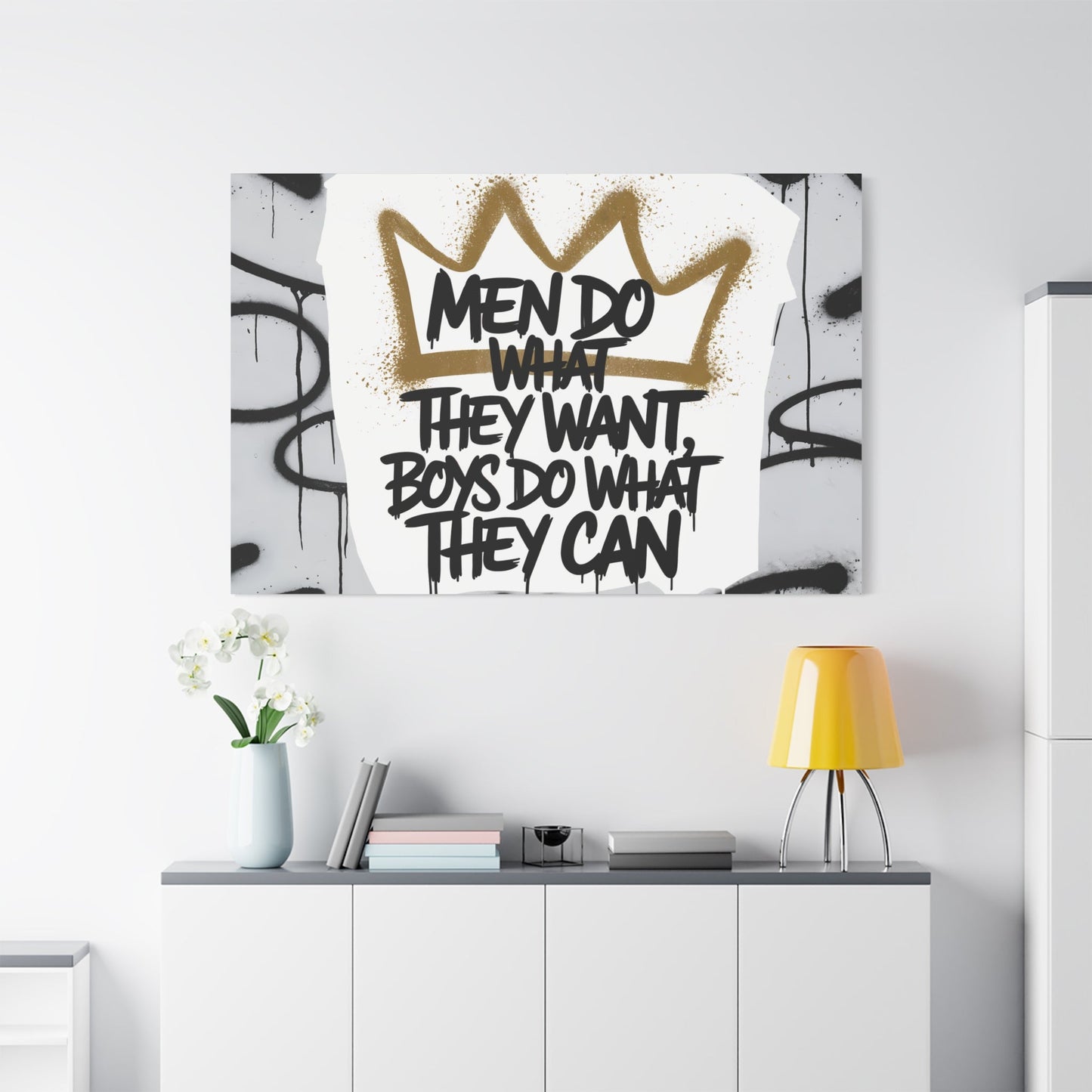 Men Do What They Want - Graffiti Art Print – Gold Crown Urban Wall Decor