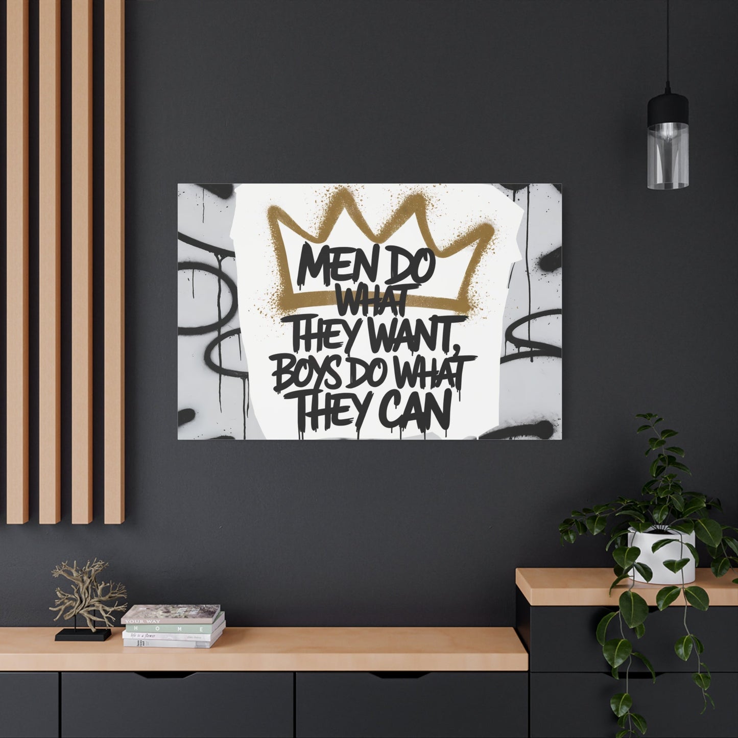 Men Do What They Want - Graffiti Art Print – Gold Crown Urban Wall Decor