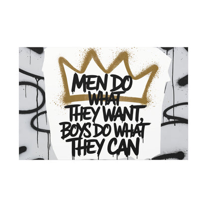 Men Do What They Want - Graffiti Art Print – Gold Crown Urban Wall Decor